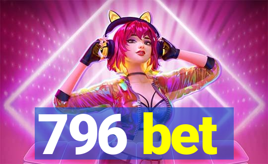 796 bet